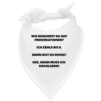 Provokation ruhig bleiben nachladen schießen nerve - Bandana - Weiß - Vorne