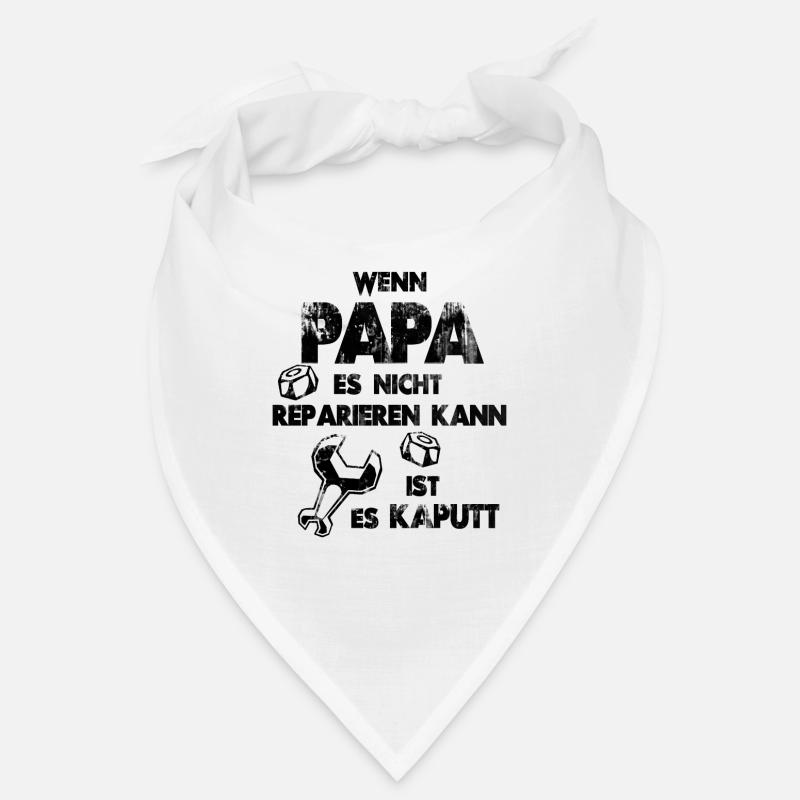 Si papa ne peut pas le réparer, c'est cassé Bandana
