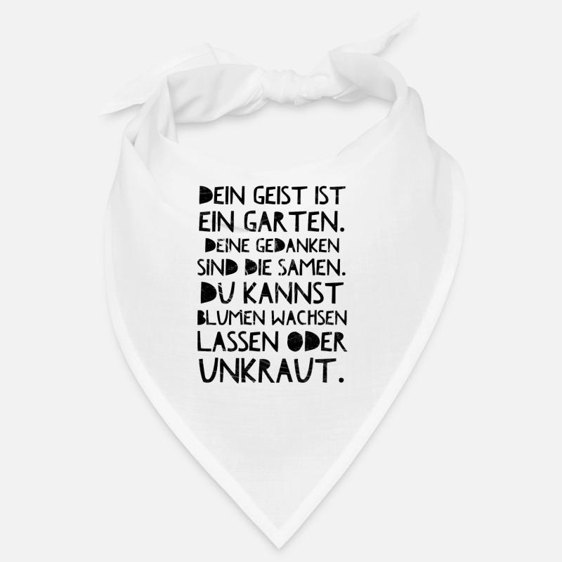 Dein Geist ist ein Garten. Die Gedanken die Samen. Bandana