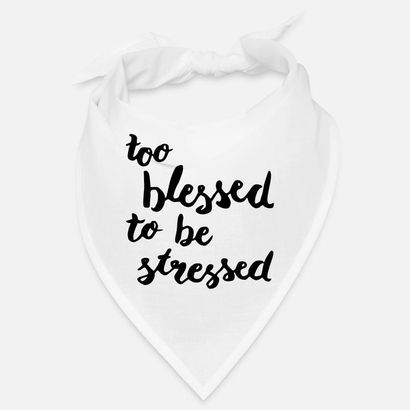 too blessed to be stressed Bandana
