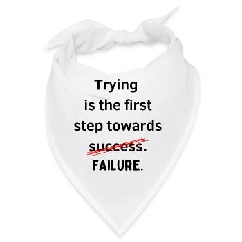 Trying is the first step towards failure - Bandana - Weiß - Vorne