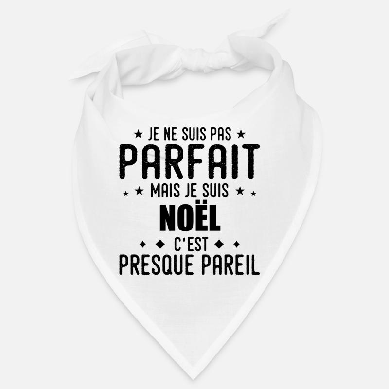 Noel : authentique, imparfait, top, perfection Bandana