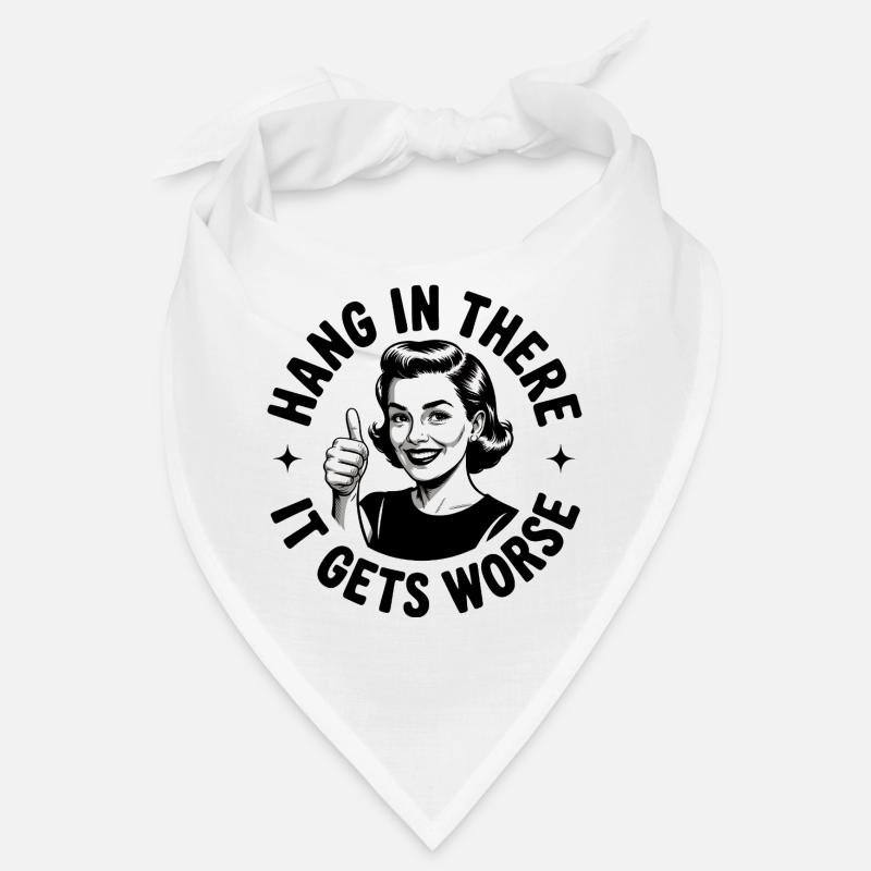 Bleib dran, es wird schlimmer Bandana