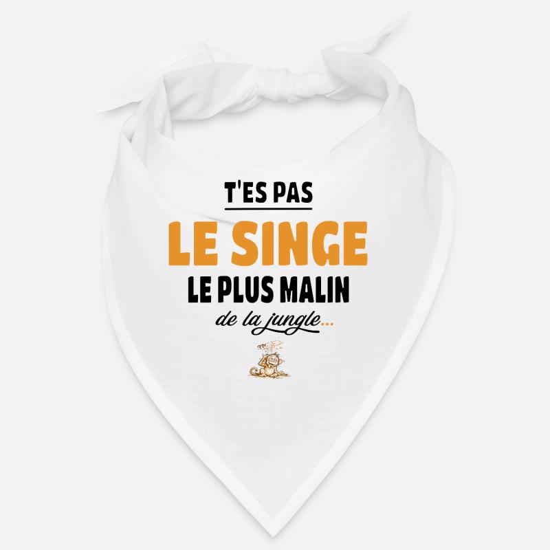 T’es pas le singe le plus malin de la jungle vanne Bandana