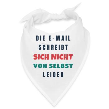 Die E-Mail schreibt sich nicht von selbst Büro - Bandana - Weiß - Vorne