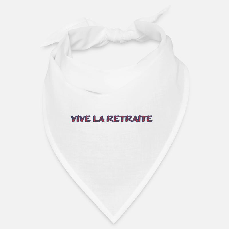 RETRAITE. RETRAITE. RETRAITEE. SENIOR. MAMIE. PAPY - Bandana - blanc