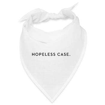 Hopeless Case Minimal Typo Spruch - Bandana - Weiß - Vorne