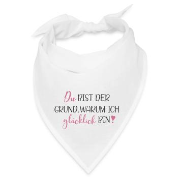 Du bist der Grund, warum ich glücklich bin - Bandana - Weiß - Vorne