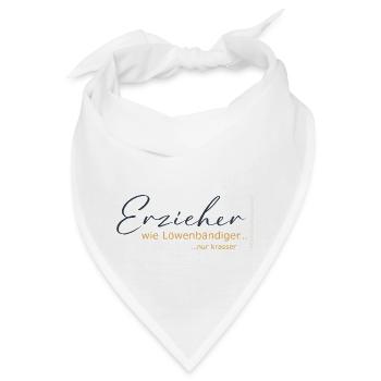 Erzieher - wie Löwenbändiger, nur krasser - Bandana - Weiß - Vorne