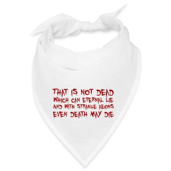 That is not dead which can eternal lie (Cthulhu) - Bandana - Weiß - Vorne