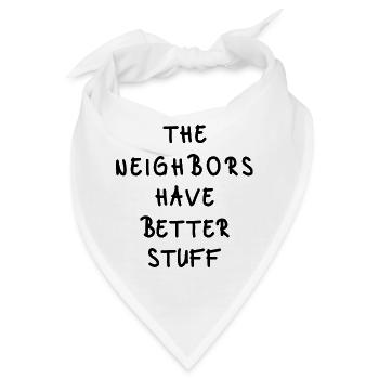 The Neighbors Have Better Stuff - Bandana - Weiß - Vorne