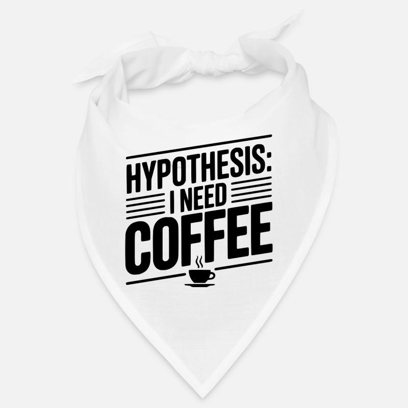 Hypothèse : j’ai besoin de café Bandana