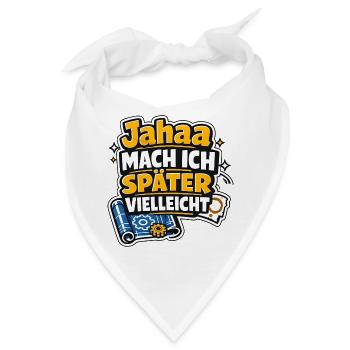 Jaha, Mach Ich Später - Bandana - Weiß - Vorne