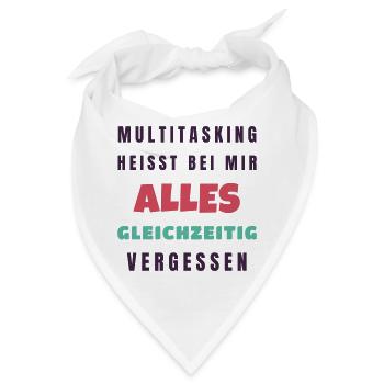 Multitasking heißt alles gleichzeitig vergessen - Bandana - Weiß - Vorne