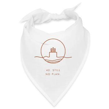 40. Geburtstagsgeschenk – 40. Immer noch kein Plan. - Bandana - Weiß - Vorne