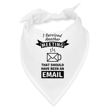 I Survived Another Meeting That Should Have Been - Bandana - Weiß - Vorne