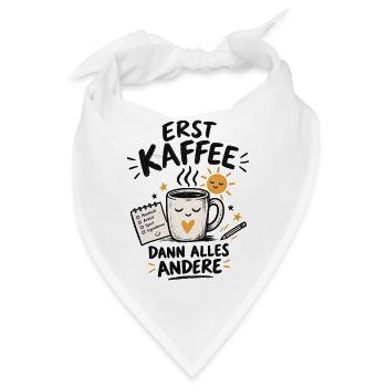 Erst Kaffee - Bandana - Weiß - Vorne