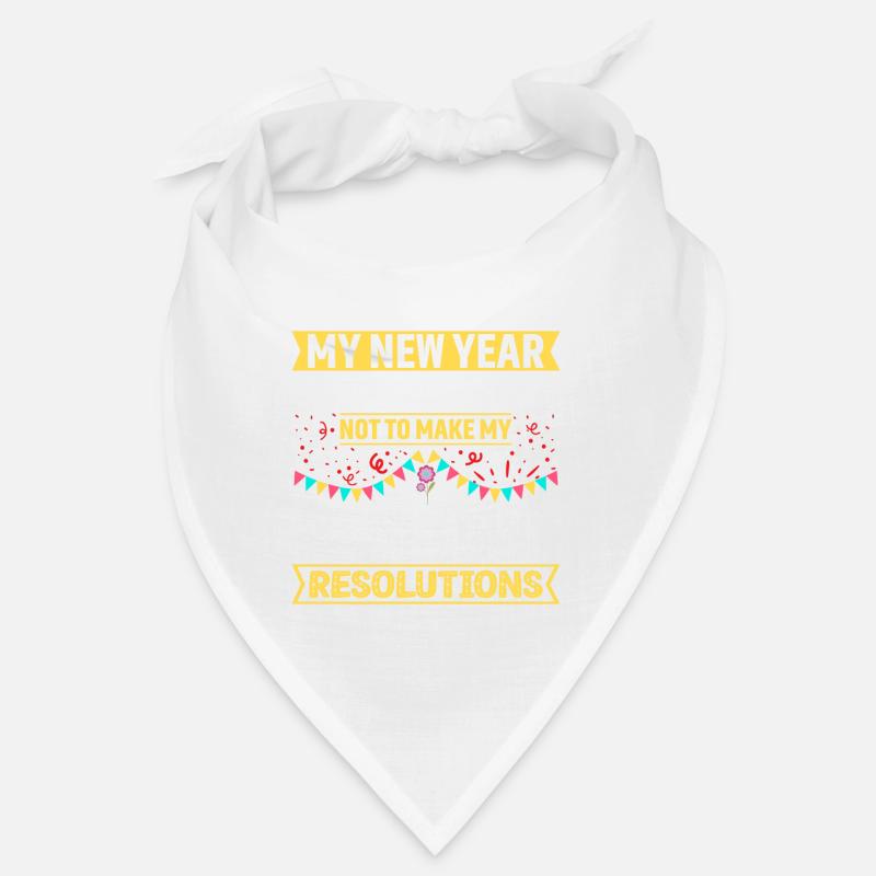 My resolution: No New Year's resolutions Bandana
