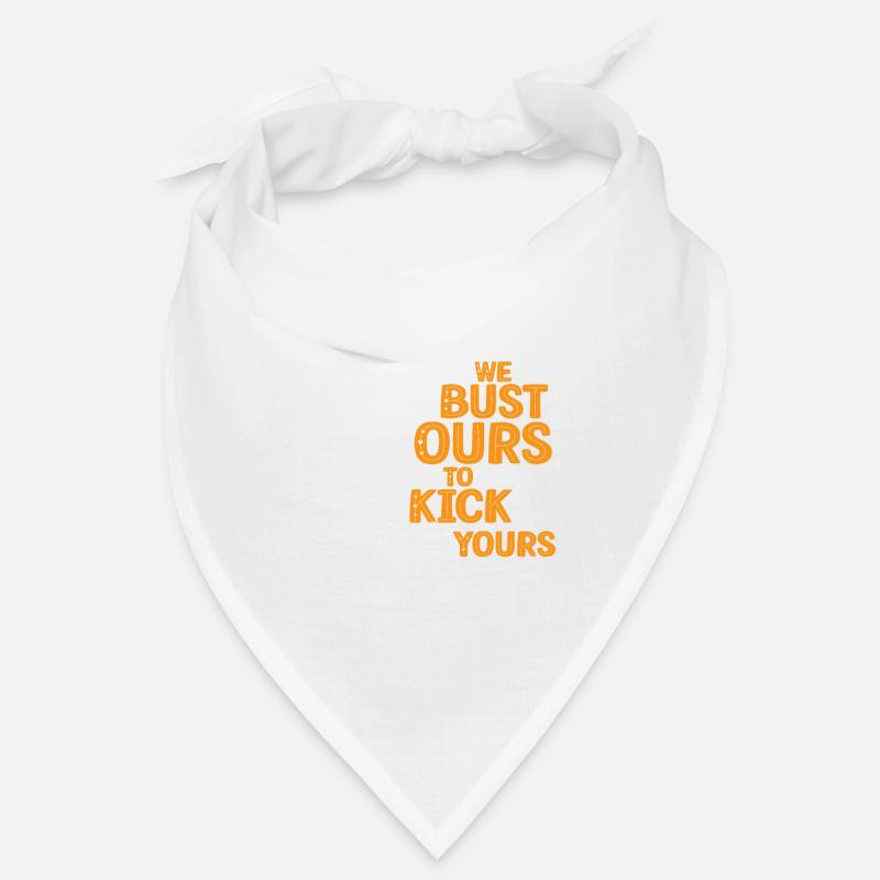 On se casse le cul pour te taquiner Bandana