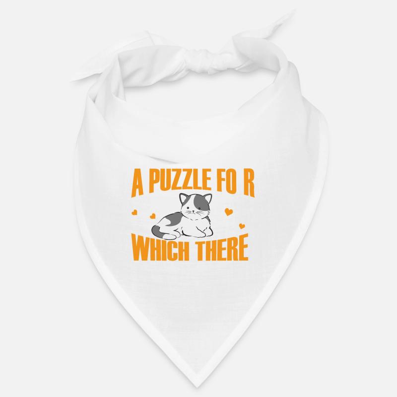 Un chat est un casse-tête pour lequel il n’y a pas de solution. Bandana