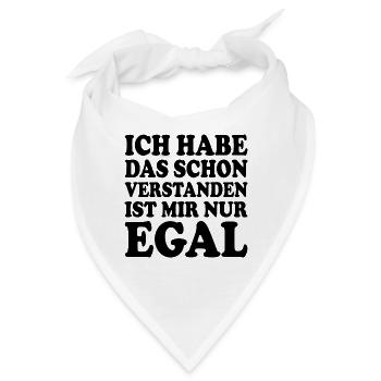 ich habe das schon verstanden ist mir nur egal - Bandana - Weiß - Vorne