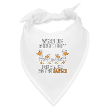 WENN IHR MICH SUCHT ICH BIN BEI MEINEN GÄNSEN - Bandana - Weiß - Vorne