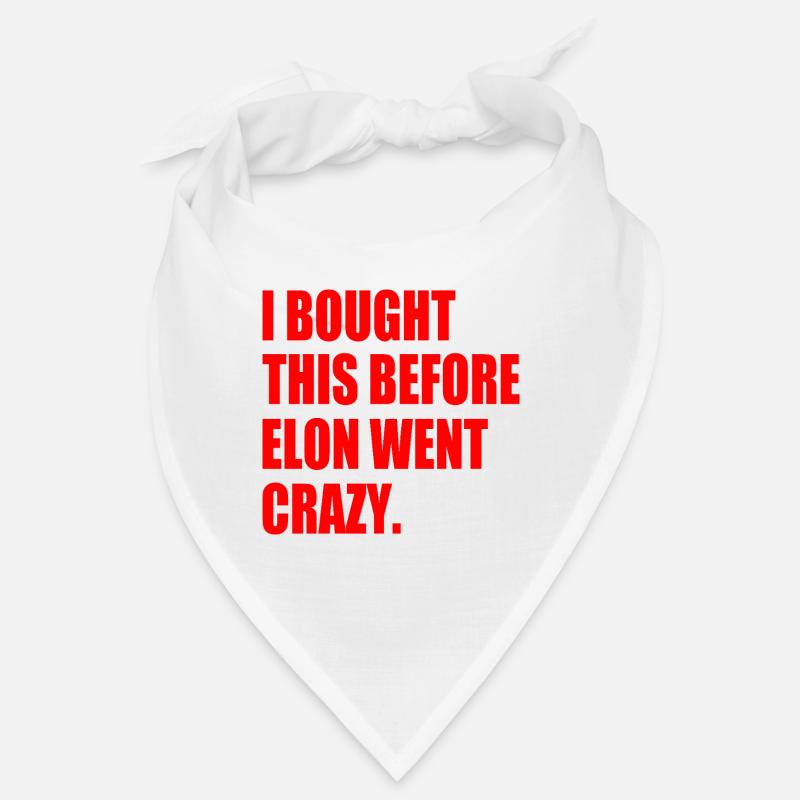 i bought this before elon went crazy Bandana
