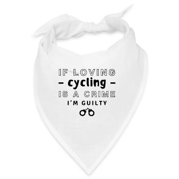 Wenn Radfahren lieben Wenn Liebe ein Verbrechen ist, bin ich schuldig. - Bandana - Weiß - Vorne