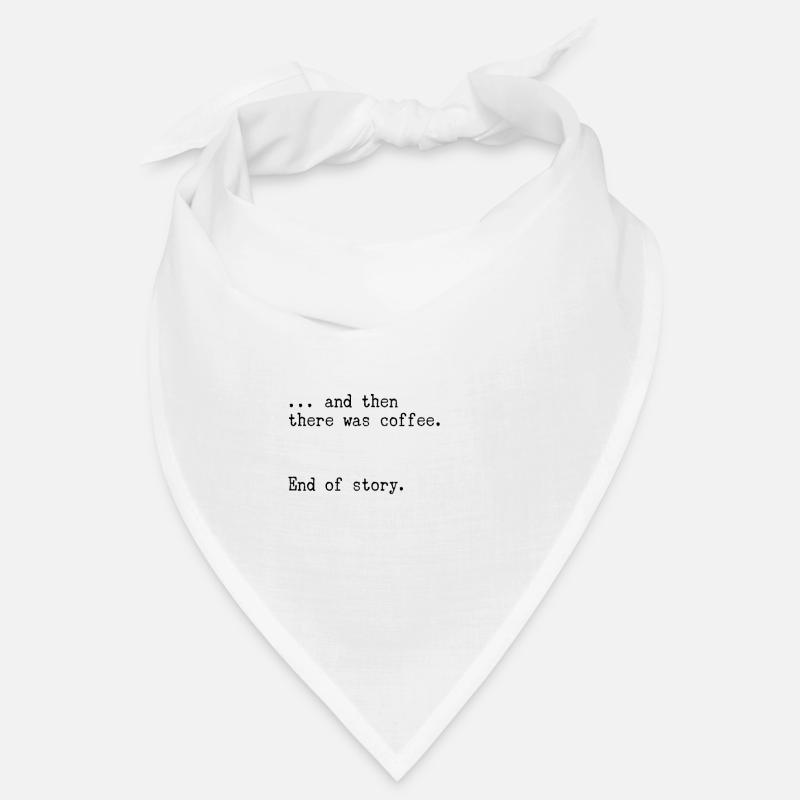 Et puis il y a eu le café. Fin de l’histoire. Bandana