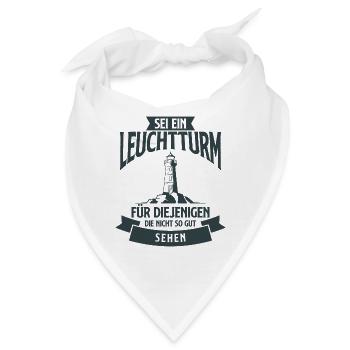 Sei ein Leuchtturm für diejenigen die nicht so gut - Bandana - Weiß - Vorne