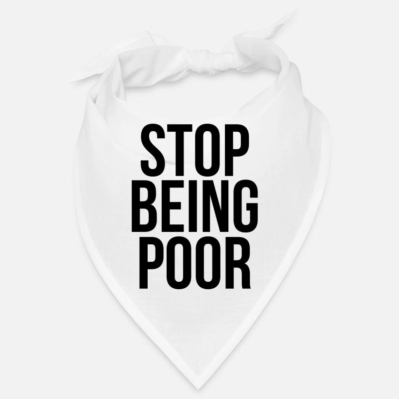 stop being poor Bandana