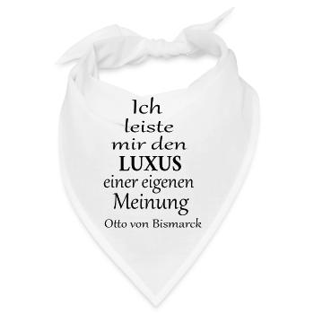 Ich leiste mir den Luxus einer eigenen Meinung - Bandana - Weiß - Vorne