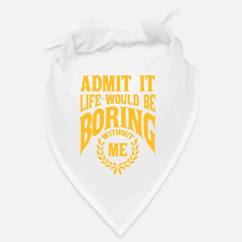 boring life without me Bandana