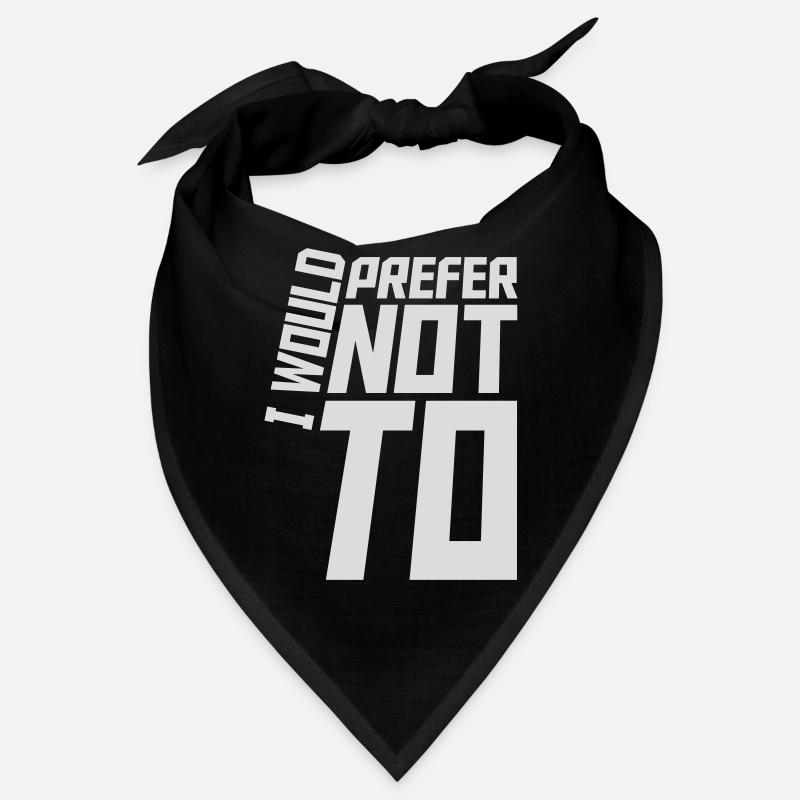 I prefer not to Bandana