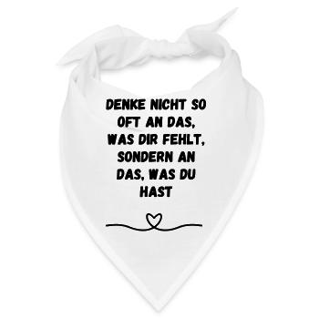 Denke nicht so oft an das was dir ... Geschenk - Bandana - Weiß - Vorne