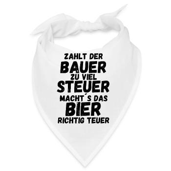 Zahlt der Bauer zu viel Steuer wird das Bier - Bandana - Weiß - Vorne