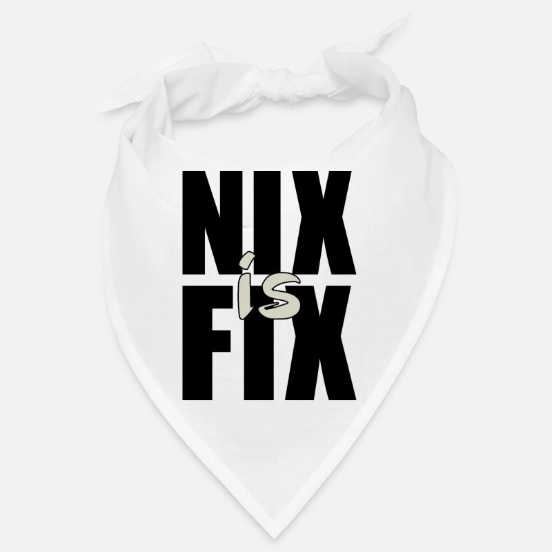 nix is fix - nichts ist fix, cooler Dialekt Spruch - Bandana - Weiß