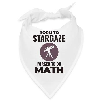 Geboren zum Sternengucken, gezwungen zur Mathematik - Bandana - Weiß - Vorne