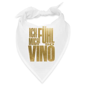 Ich fühl mich so Vino! - Bandana - Weiß - Vorne