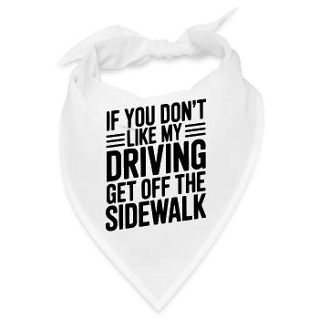 Wenn dir mein Fahrverhalten nicht gefällt, geh vom Gehweg runter - Bandana - Weiß - Vorne