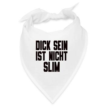 Dick Sein Ist Nicht Slim - Lustiger Spruch - Bandana - Weiß - Vorne