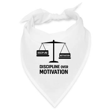 Disziplin über Motivation - Bandana - Weiß - Vorne