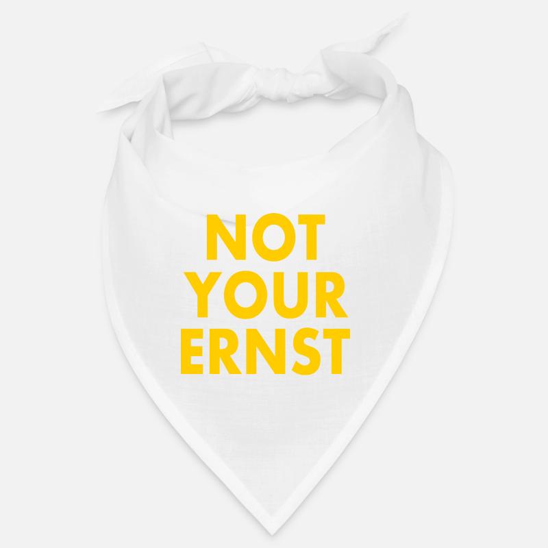 Not your ernst Bandana