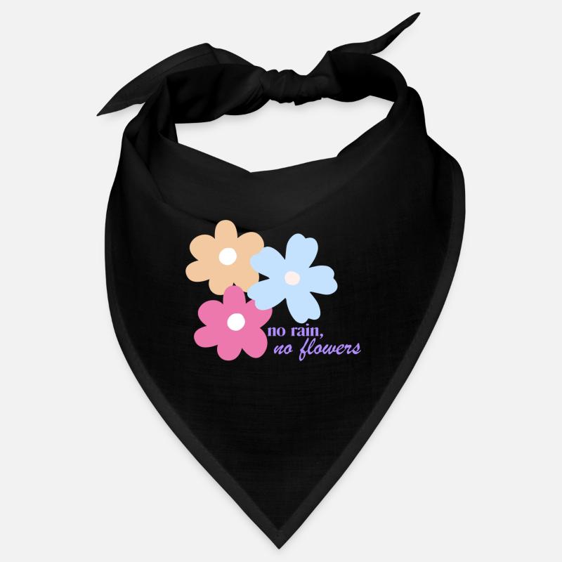 Pas de pluie, pas de fleurs. Bandana