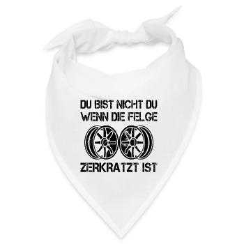 du bist nicht du wenn deine felge zerkratzt ist - Bandana - Weiß - Vorne