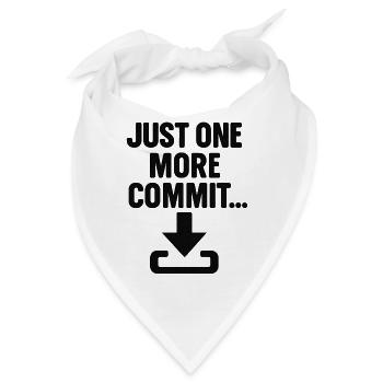 Just One More Commit – Funny Programmer T-Shirt - Bandana - Weiß - Vorne