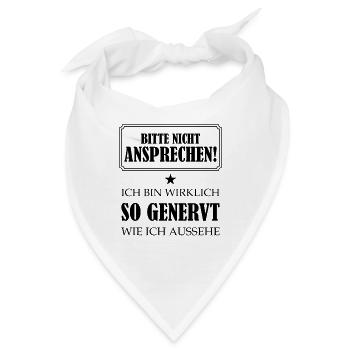 Bitte Nicht Ansprechen Bin Wirklich So Genervt bk - Bandana - Weiß - Vorne