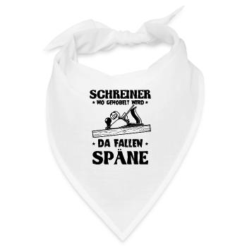 Schreiner wo gehobelt wird da Fallen Späne - Bandana - Weiß - Vorne