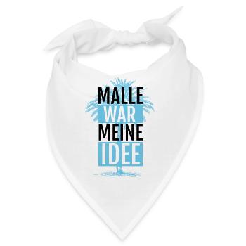 Malle war meine Idee - Bandana - Weiß - Vorne
