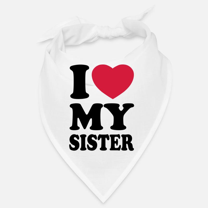 I love my sister Bandana